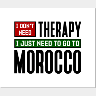 I don't need therapy, I just need to go to Morocco Posters and Art